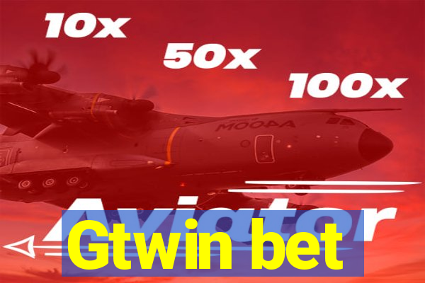 Gtwin bet